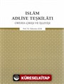 İslam Adliye Teşkilatı Ortaya Çıkışı ve İşleyişi