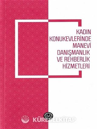 Kadın Konukevlerinde Manevi Danışmanlık ve Rehberlik Hizmetleri