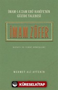 İmam-ı A'zam Ebû Hanîfe'nin Güzide Talebesi İmam Züfer Hayatı ve Fıkhî Görüşleri