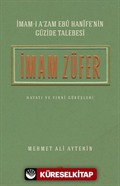 İmam-ı A'zam Ebû Hanîfe'nin Güzide Talebesi İmam Züfer Hayatı ve Fıkhî Görüşleri