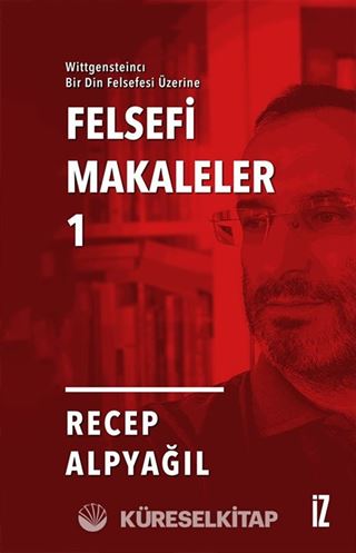 Wittgensteincı Bir Din Felsefesi Üzerine Felsefi Makaleler 1