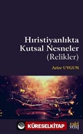 Hıristiyanlık'ta Kutsal Nesneler (Relikler)