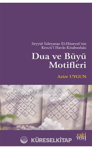 Seyyid Süleyman El-Hüseyni'nin Kenzü'l Havas Kitabındaki Dua ve Büyü Motifleri