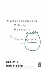 Modernleşmenin Zihniyet Dünyası: Bir Tanpınar Fetişizmi