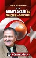 Üstad Ahmet Akgül'ün Özgeçmişi ve Öğretileri