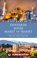 Dinlerde Şehir Mabet ve İbadet