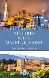 Dinlerde Şehir Mabet ve İbadet