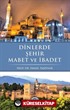 Dinlerde Şehir Mabet ve İbadet