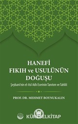 Hanefi Fıkıh ve Usulünün Doğuşu