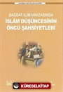 Bağdat İlim Havzasında İslam Düşüncesinin Öncü Şahsiyetleri