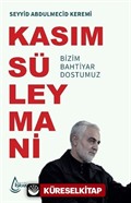 Bizim Bahtiyar Dostumuz Kasım Süleymani