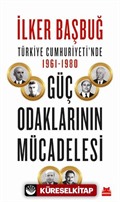 Türkiye Cumhuriyeti'nde 1961-1980 Güç Odaklarının Mücadelesi