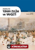 Anadolu'da Yunan Zulüm ve Vahşeti