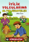 İyilik Yolcularına Altın Hikayeler