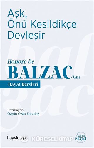 Aşk, Önü Kesildikçe Devleşir / Honoré de Balzac'tan Hayat Dersleri