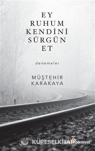 Ey Ruhum Kendini Sürgün Et