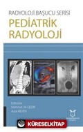 Radyoloji Başucu Serisi Pediatrik Radyoloji