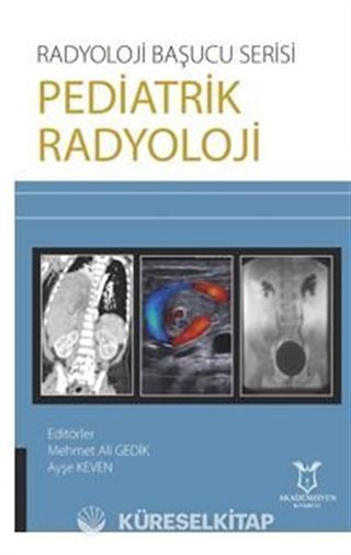 Radyoloji Başucu Serisi Pediatrik Radyoloji