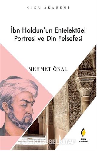 İbn Haldun'un Entelektüel Portresi ve Din Felsefesi