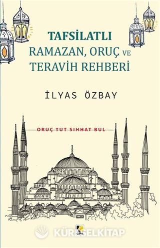 Tafsilatlı Ramazan, Oruç ve Teravih Rehberi