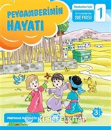 Peygamberimin Hayatı / İlkokullar İçin Peygamberim Serisi 1