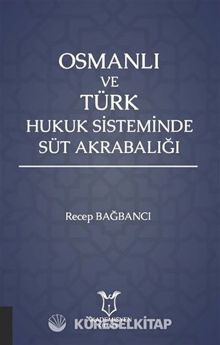 Osmanlı ve Türk Hukuk Sisteminde Süt Akrabalığı