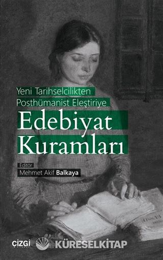 Yeni Tarihselcilikten Posthümanist Eleştiriye Edebiyat Kuramları