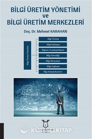 Bilgi Üretim Yönetimi ve Bilgi Üretim Merkezleri