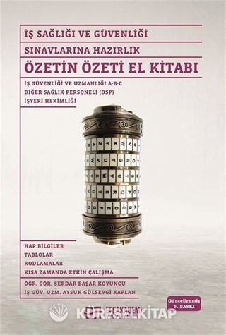 İş Sağlığı ve Güvenliği Sınavlarına Hazırlık Özetin Özeti El Kitabı