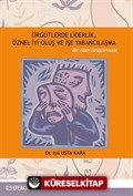 Örgütlerde Liderlik, Öznel İyi Oluş ve İşe Yabancılaşma