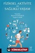 Fiziksel Aktivite ve Sağlıklı Yaşam