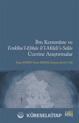 İbn Kemmûne ve Tenkîhu'l-Ebhas li'l-Mileli's-Selas Üzerine Araştırmalar
