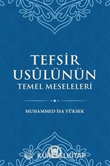 Tefsir Usulünün Temel Meseleleri