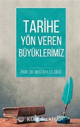 Tarihe Yön Veren Büyüklerimiz