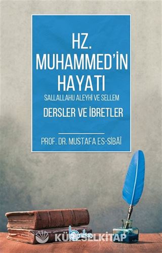 Hz. Muhammed (s.a.v) Hayatı Dersler ve İbretler