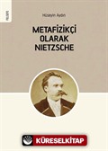 Metafizikçi Olarak Nietzsche