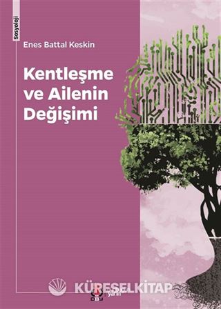 Kentleşme ve Ailenin Değişimi