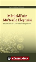 Matürîdî'nin Mu'tezile Eleştirisi Ebü'l-Kasım el-Ka'bî el-Belhî Bağlamında