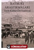 Bayburt Araştırmaları Tarih-Kültür-Dil-Edebiyat