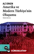 Amerika ve Modern Türkiyenin Oluşumu
