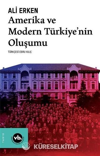 Amerika ve Modern Türkiyenin Oluşumu