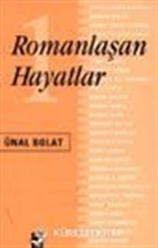 Romanlaşan Hayatlar 1