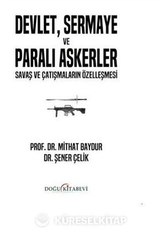 Devlet Sermaye ve Paralı Askerler - Savaş ve Çatışmaların Özelleşmesi