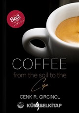 Coffe From The Soil To The Cup