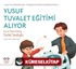 Yusuf Tuvalet Eğitimi Alıyor / Yusuf'un Maceraları / Pedagojik Eğitim Hikayeleri Seti 1