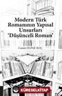 Modern Türk Romanının Yapısal Unsurları 'Düşünceli Roman'