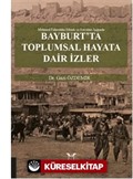 Bayburt'ta Toplumsal Hayata Dair İzler