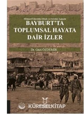 Bayburt'ta Toplumsal Hayata Dair İzler