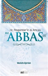 Hz. Peygamber'in Amcası Hz. Abbas