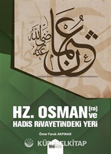 Hz.Osman (r.a) ve Hadis Rivayetindeki Yeri